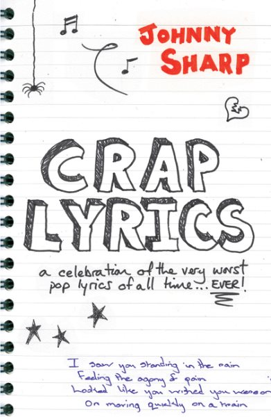 Crap Lyrics: A Celebration of the Very Worst Pop Lyrics of All Time . . . Ever! cover