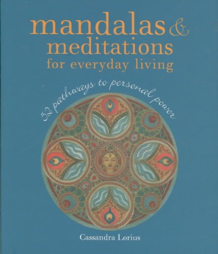 Mandalas & Meditations for Everyday Living: 52 Pathways to Personal Power cover