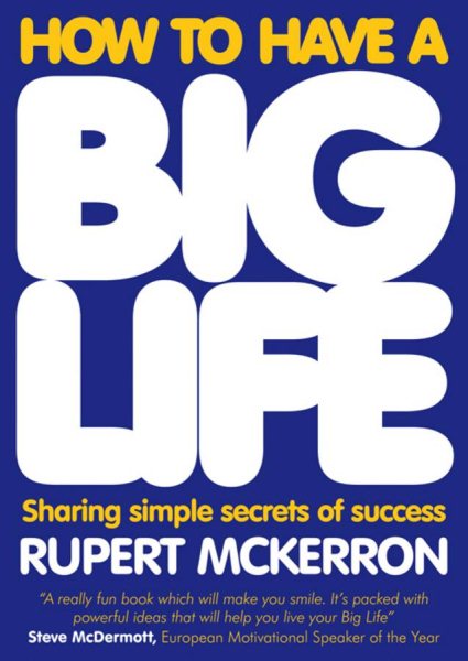 How to Have A Big Life: Sharing Simple Secrets of Success cover