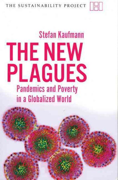 The New Plagues: Pandemics and Poverty in a Globalized World (Sustainability Project) cover