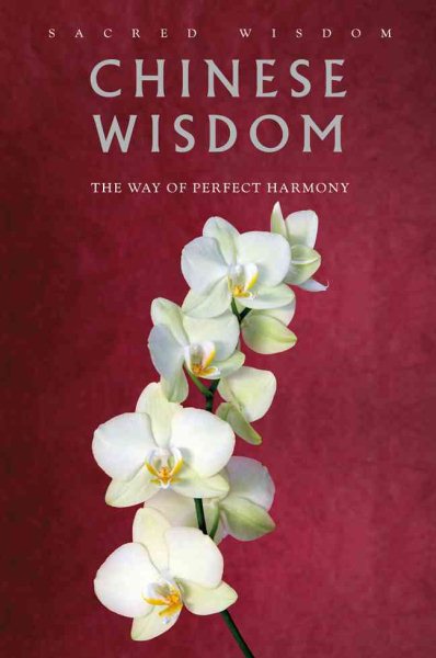 Chinese Wisdom: The Way of Perfect Harmony (Sacred Wisdom) cover