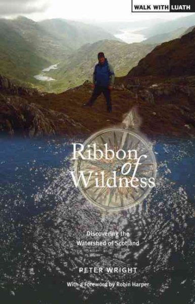 Ribbon of Wildness: Discovering the Watershed of Scotland cover