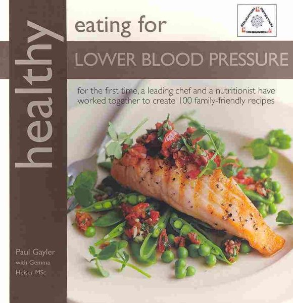 Healthly Eating for Lower Blood Pressure: For the First Time, a Chef and a Nutritionist have Teamed Up to Inspire you with over 100 Delicious Recipes (Healthy Eating (Kyle Books)) cover