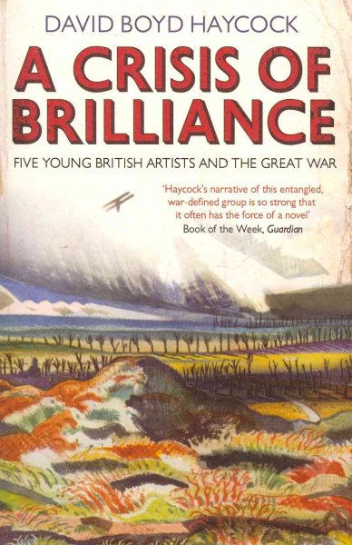A Crisis of Brilliance: Five Young British Artists and the Great War cover