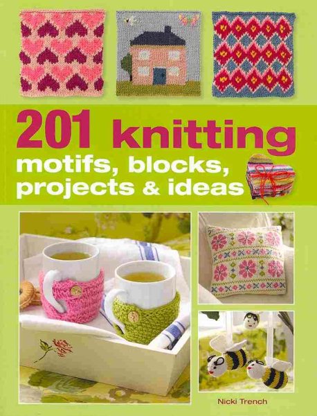 201 Knitting Motifs, Blocks, Projects & Ideas cover