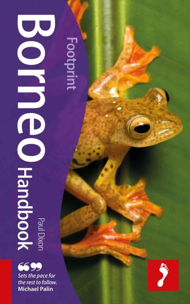 Borneo Handbook, 3rd: Travel guide to Borneo (Footprint - Handbooks) cover
