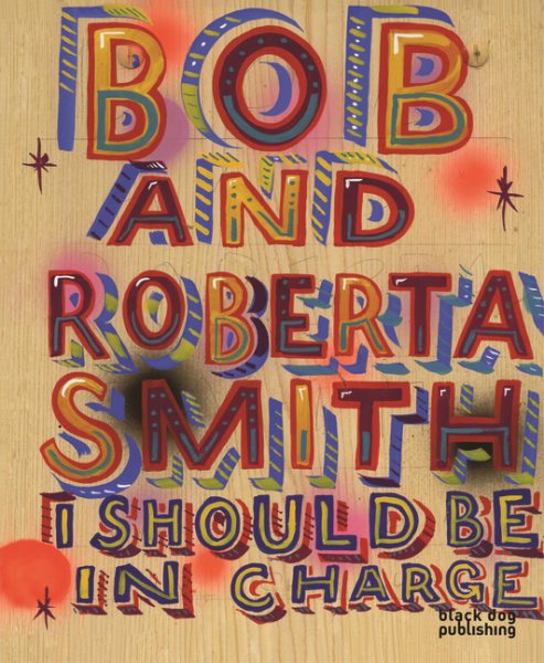 I Should be in Charge: Bob and Roberta Smith cover