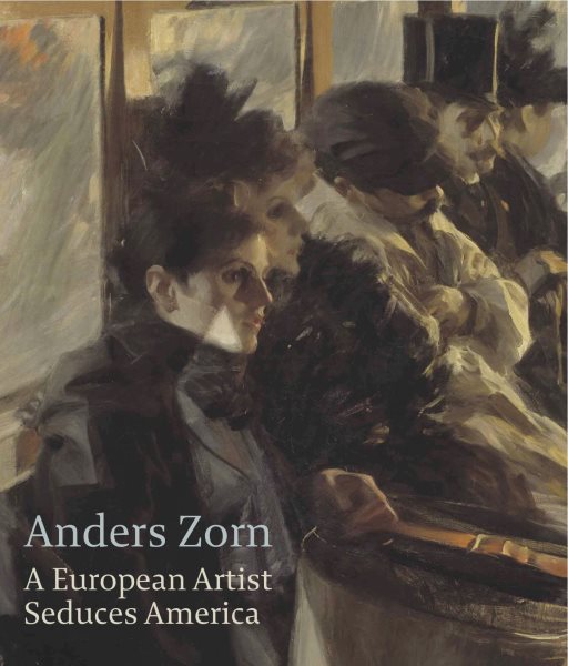Anders Zorn: A European Artist Seduces America (Isabella Stewart Gardner Museum, Boston) cover