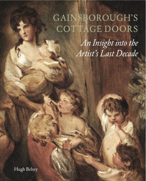 Gainsborough's Cottage Doors:: An Insight into the Artist's Last Decade cover