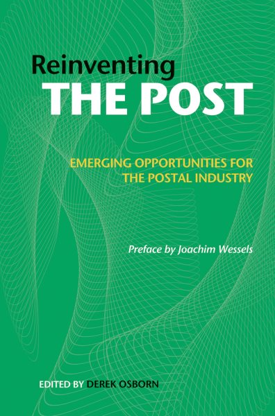 Reinventing the Post: Emerging Opportunities for the Postal Industry cover