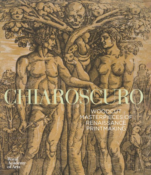 Chiaroscuro: Renaissance Woodcuts from the Collections of Georg Baselitz and The Alertina, Vienna cover