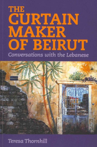 The Curtain Maker of Beirut: Conversations with the Lebanese cover
