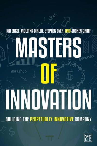 Masters of Innovation: Building the Perpetually Innovative Company cover