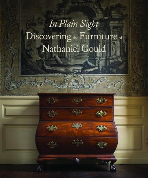 In Plain Sight: Discovering the Furniture of Nathaniel Gould cover