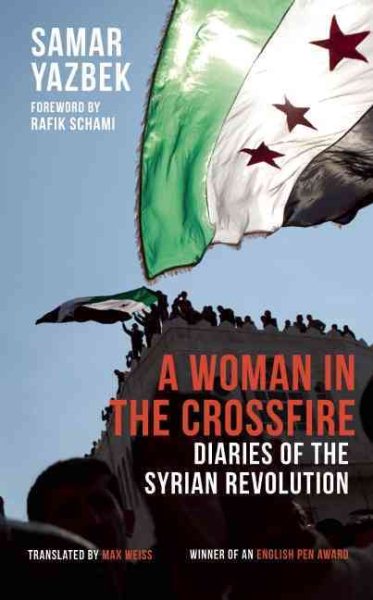 A Woman in the Crossfire: Diaries of the Syrian Revolution cover