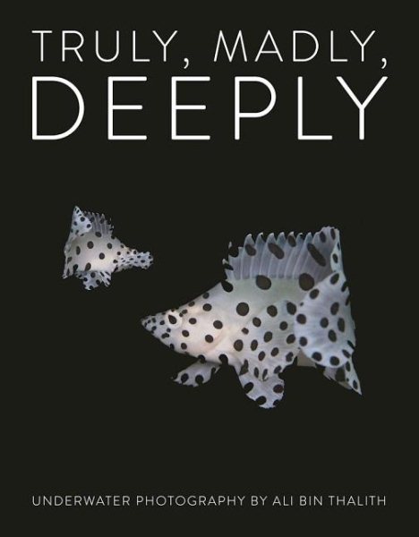 Truly, Madly, Deeply Limited Edition: Underwater Photography cover