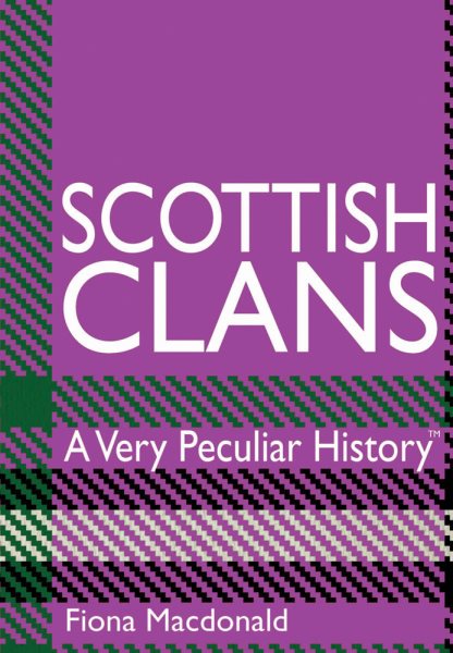 Scottish Clans: A Very Peculiar History™