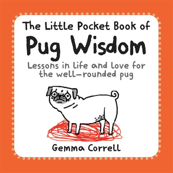 The Little Pocket Book of Pug Wisdom: Lessons in life and love for the well-rounded pug cover