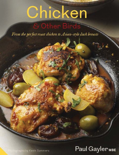 Chicken and Other Birds: From the Perfect Roast Chicken to Asian-style Duck Breasts cover