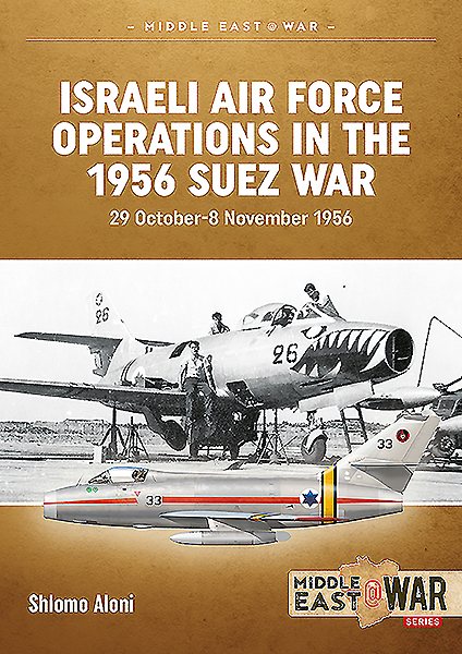 Israeli Air Force Operations in the 1956 Suez War: 29 October-8 November 1956 (Middle East@War) cover
