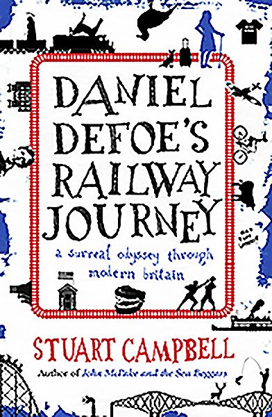 Daniel Defoe's Rail Journey: A Surreal Odyssey Through Modern Britain cover