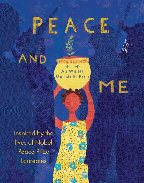 Peace and Me: Inspired by the Lives of Nobel Peace Prize Laureates cover