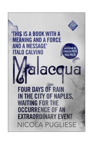 Malacqua: Four Days of Rain in the City of Naples, Waiting for the Occurrence of an Extraordinary Event cover