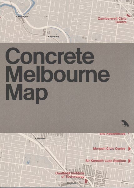 Concrete Melbourne Map: Guide map to Melbourne's concrete and Brutalist architecture (Blue Crow Media Architecture Maps) cover
