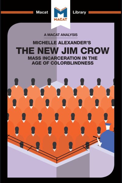 The New Jim Crow: Mass Incarceration in the Age of Colorblindness (The Macat Library) cover