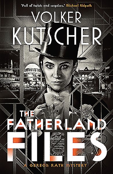 The Fatherland Files (A Gereon Rath Mystery) cover