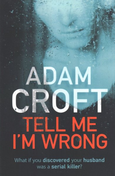 Tell Me I'm Wrong: A gripping psychological thriller with a killer twist cover