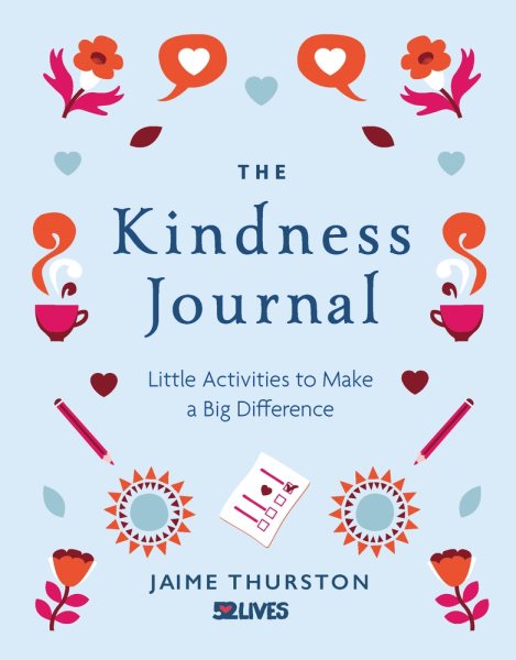 The Kindness Journal: Little Activities to Make a Big Difference cover