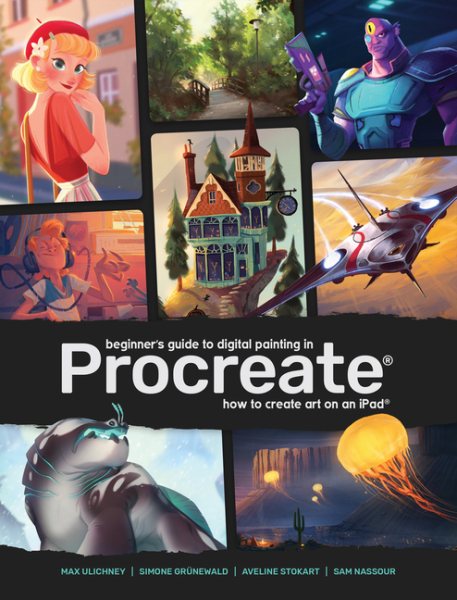 Beginner's Guide to Digital Painting in Procreate: How to Create Art on an iPad® cover
