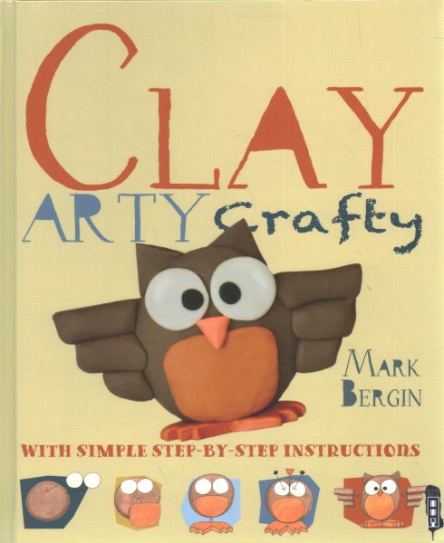 Clay: With Simple Step-by Step Instructions (Arty Crafty) cover
