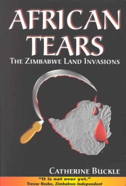 African Tears: The Zimbabwe Land Invasions cover