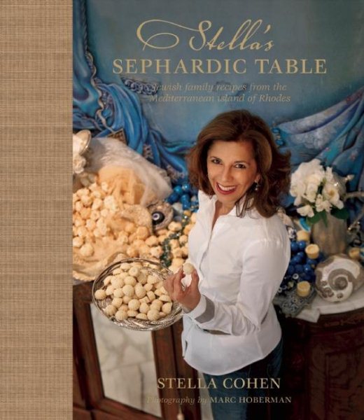 Stella's Sephardic Table: Jewish family recipes from the Mediterranean island of Rhodes cover