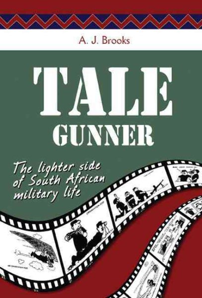Tale Gunner: The Lighter Side of South African Military Life