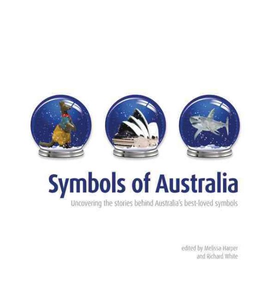 Symbols of Australia: Uncovering the Stories Behind Australia's Best-Loved Symbols cover