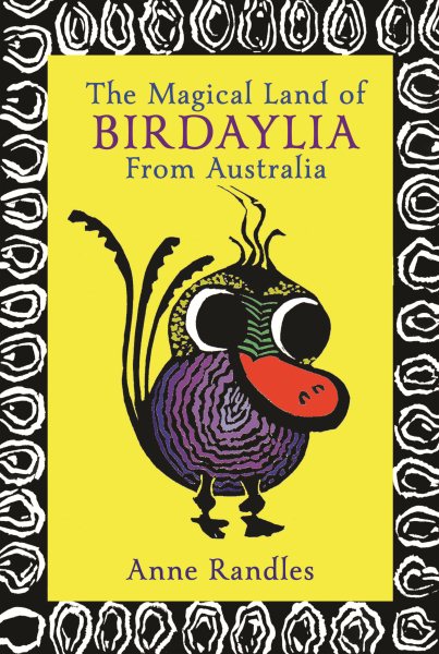 The Magical Land of Birdaylia: Colourful, creative birds bring to the page their unique quirky habits to amuse and expand the imagination of all who meet them. cover