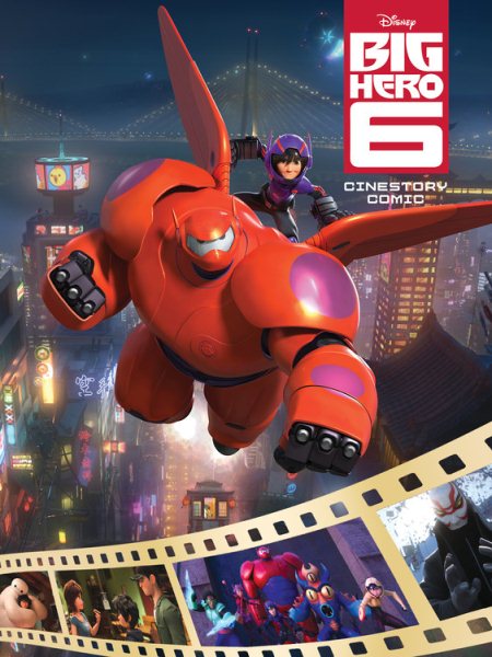 Disney's Big Hero 6 Cinestory (Disney Big Hero 6) cover