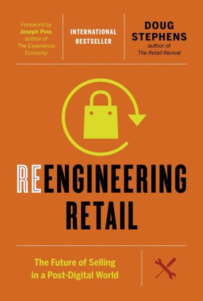 Reengineering Retail: The Future of Selling in a Post-Digital World cover