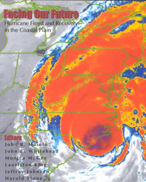 Facing Our Future: Hurricane Floyd and Recovery in the Coastal Plain cover