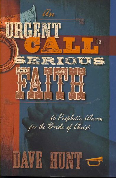 An Urgent Call to a Serious Faith: A Prophetic Alarm for the Bride of Christ cover