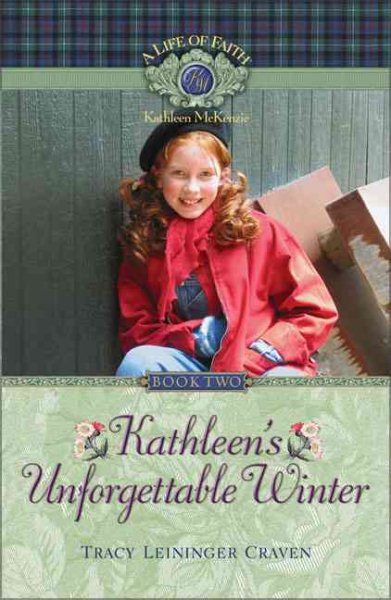 Kathleen's Unforgettable Winter (Life of Faith, A: Kathleen McKenzie Series)