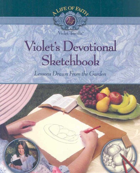 Violet's Devotional Sketchbook: Lessons Drawn from the Garden (Life of Faith/ Violet Travilla Series) cover
