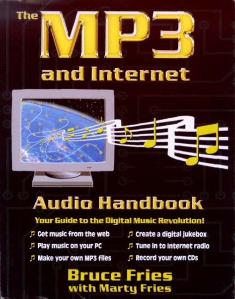 The Mp3 and Internet Audio Handbook: Your Guide to the Digital Music Revolution