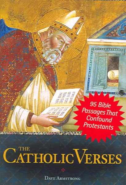The Catholic Verses: 95 Bible Passages That Confound Protestants cover