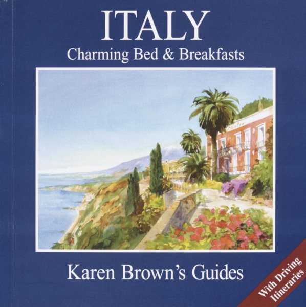 Karen Brown's Italy Charming Bed & Breakfasts 2005: Charming Bed & Breakfasts 2005 (Karen Brown's Italy Charming Bed and Breakfasts) cover