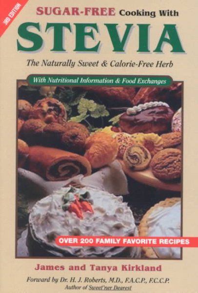 Sugar-Free Cooking With Stevia: The Naturally Sweet & Calorie-Free Herb (Revised 3rd Edition) cover