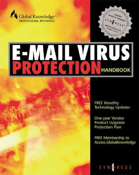 E-mail Virus Protection Handbook : Protect your E-mail from Viruses, Tojan Horses, and Mobile Code Attacks cover